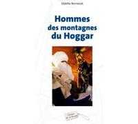 Hommes des montagnes du Hoggar Odette Bernezat (Auteur)