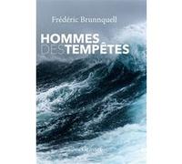 Hommes des tempêtes Frédéric Brunnquell (Auteur)