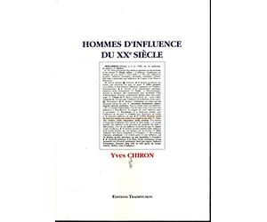 Hommes d'influence du XXe siècle : Albert Kahn , René Cassin , Jean Monnet , Louise Weiss , Etienne Hirsch , Paul Delouvrier , Pierre Bergé