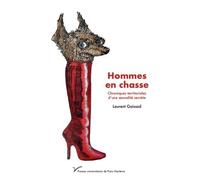 Hommes en chasse Chroniques territoriales d'une sexualité secrète - Laurent Gaissad - Pu.paris Nanterre - broché - Essai