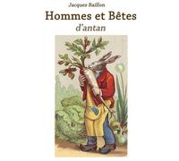 Hommes Et Bêtes D'antan