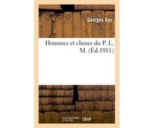 Hommes et choses du P. L. M. Georges Goy (Auteur)