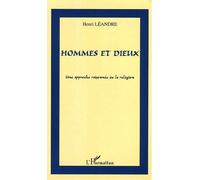 Hommes et Dieux Une approche raisonnée de la religion - Henri Leandre - L'harmattan - broché - Essai