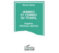Hommes et femmes au travail: Inegalités, différences, identités