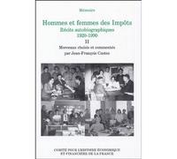 Hommes Et Femmes Des Impôts, Récits Autobiographiques, 1920-1990 - Volume 2, Des Régies Financières À La Direction Générale Des Impôts