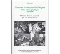 Hommes et femmes des impôts. récits autobiographiques, 1920-1990. les premiers p Morceaux choisis et commentés par jean-françois costes. - Jacques Campet - Igpde Cheff - broché - Récit