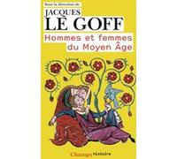 Hommes et femmes du Moyen Âge Collectif (Auteur), Jacques Le Goff (Editeur du volume)