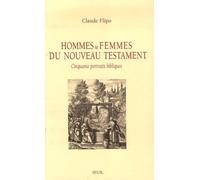 Hommes et Femmes du Nouveau Testament. Cinquante portraits bibliques