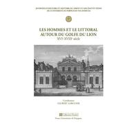 Hommes et le littoral du golfe du lion XVIe XVIIIe siècle - Gilbert Larguier - Presses Univeau Perpignan - broché - Etude