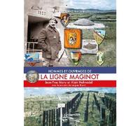 Hommes et ouvrages de la ligne Maginot - Jean-Yves Mary - Histoire Et Collections - broché - Essai