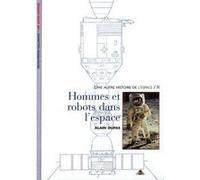 Alain Dupas – Une autre histoire de l'espace, tome 2 : Hommes et robots dans l'espace – Broché