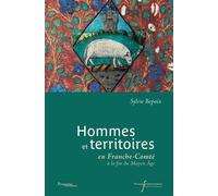 Hommes Et Territoires En Franche-Comté À La Fin Du Moyen Age