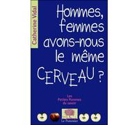 Hommes, femmes, avons-nous le même cerveau ? - Catherine Vidal - Le Pommier - Poche - Essai