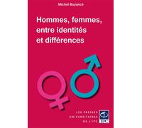 Hommes, femmes, entre identités et différences - Michel Boyancé - Pu.de L'ipc - broché - Essai