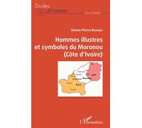 Hommes illustres et symboles du Moronou (Côte d'Ivoire) - Simon-Pierre Ekanza - L'harmattan - broché - Essai
