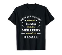 Hommes naissent égaux alsace humour alsacien homme drole T-Shirt