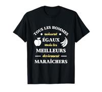 Hommes naissent égaux maraichers humour maraicher homme T-Shirt