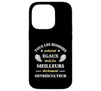 Hommes Naissent égaux ostréiculteur Humour ostréiculture Coque pour iPhone 14 Pro