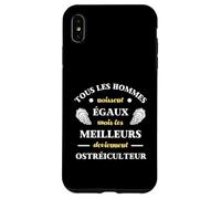 Hommes Naissent égaux ostréiculteur Humour ostréiculture Coque pour iPhone XS Max