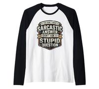 Hommes, si Vous ne Voulez Pas de réponse Sarcastique, ne Demandez Pas de bêtise Manche Raglan