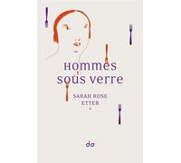 Hommes Sous Verre - Sarah Rose Etter - Do Eds - broché - Roman