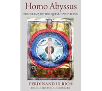 Homo Abyssus: The Drama of the Question of Being