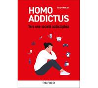 Homo Addictus: Vers une société addictophile (2025)