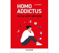 Homo Addictus: Vers une société addictophile (2025)
