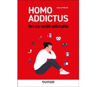 Homo Addictus Vers une société addictophile 2025 - Gérard Pirlot - Dunod - broché - Etude