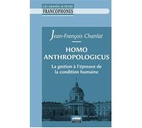 Homo anthropologicus La gestion à l'épreuve de la condition humaine - Jean-François Chanlat - Ems Management Et Societes - broché - Etude