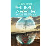 Homo arbor : 412 ans après le Dernier printemps