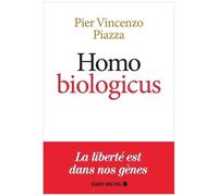 Homo Biologicus – Comment la biologie explique la nature humaine – Les Éditions Albin Michel