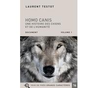 Homo Canis - Une Histoire Des Chiens Et De L'humanité En 2 Volumes