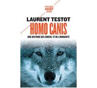 Laurent Testot – Homo Canis : Une histoire des chiens et de l'humanité – Payot