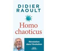Homo chaoticus - Révolution dans l'évolution Didier Raoult (Auteur)