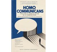 Homo Communicans: Structure et genèse du mythe de la communication