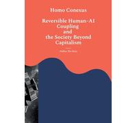 Homo Conexus: Reversible Human AI Coupling and the Society Beyond Capitalism