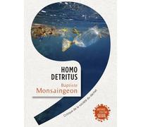 Homo detritus Critique de la société du déchet - Baptiste Monsaingeon - Seuil - broché - Essai