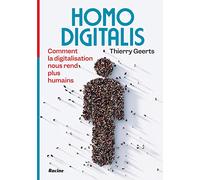 Homo digitalis: Comment la digitalisation nous rend plus humains