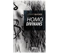 Homo Divinans - L'impensé De La Parole Et De La Mort
