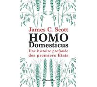 Homo Domesticus: Une histoire profonde des premiers États