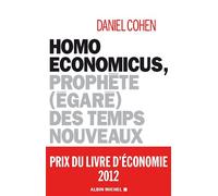 Daniel Cohen – Homo Economicus – Prophète égaré des temps nouveaux – Broché