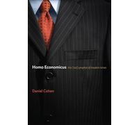 Homo Economicus, the Lost Prophet of Modern Times