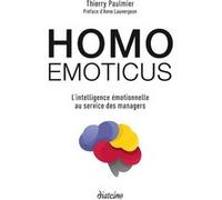 Homo emoticus - L'intelligence émotionnelle au service des managers Thierry Paulmier (Auteur), Anne Lauvergeon (Préface)