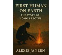 Homo erectus: story of first human on earth