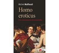 Homo eroticus. Des communications émotionnelles