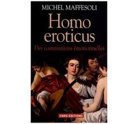 Homo Éroticus - Des Communions Émotionnelles