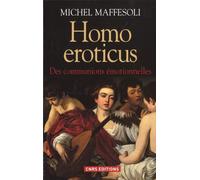 Homo Eroticus. Des communions émotionnelles