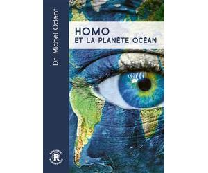Homo et la planète océan - Michel Odent - Ressources Primordiales - broché - Essai