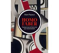 Homo faber: Pourquoi nous ne ferons rien pour l'environnement